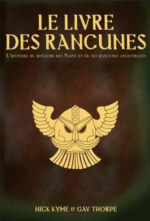 Livres Littératures de l'imaginaire Science-Fiction LIVRE DES RANCUNES (LE), une histoire des rancunes et du grand royaume des Nains Nick Kyme, Gav Thorpe
