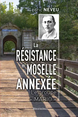 La Résistance en Moselle annexée
