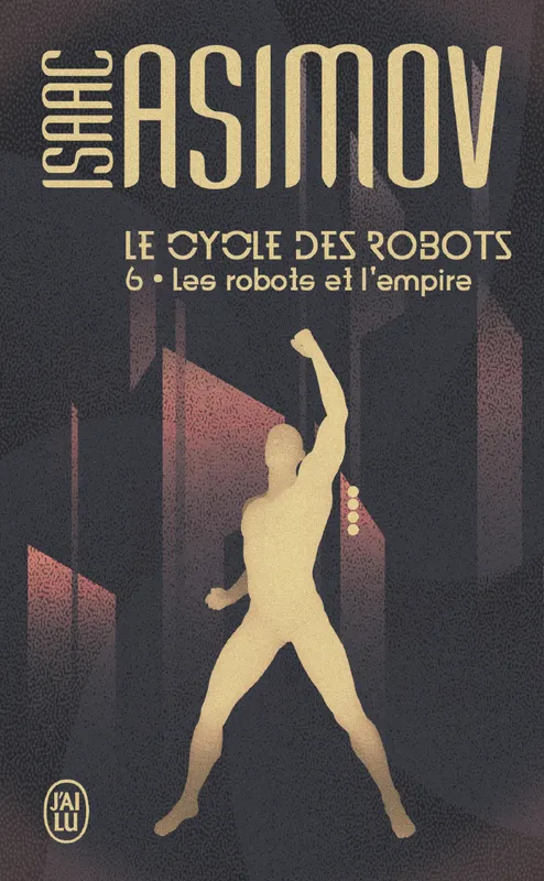 Le cycle des robots (Tome 6) - Les robots et l'empire Isaac Asimov