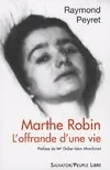 Marthe Robin, l'offrande d'une vie, l'offrande d'une vie