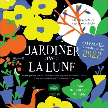Livres Écologie et nature Nature Jardinage calendrier jardiner avec la lune 2022 Rosenn Le Page