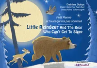 Little Reindeer And The Bear Who Can’t Get To Sleep  / Petit Renne a peur de tout, version bilingue anglais-français