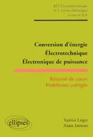 Conversion d'énergie : électrotechnique Electronique de puissance, résumé de cours, problèmes corrigés