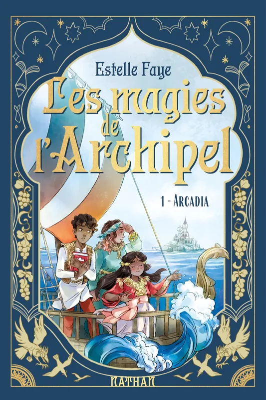 Les magies de l'archipel T01 : Arcadia Estelle Faye