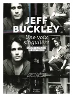 Jeff Buckley : une voix singulière, Dans l'intimité d'un artiste culte