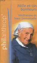 Mille Et Un Bonheurs: Meditations De Soeur Emmanuelle (French Text), méditations de soeur Emmanuelle