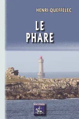 Le Phare, (la construction du phare de la Jument, au large d'Ouessant)