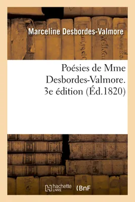 Poésies de Mme Desbordes-Valmore. 3e édition (Éd.1820)
