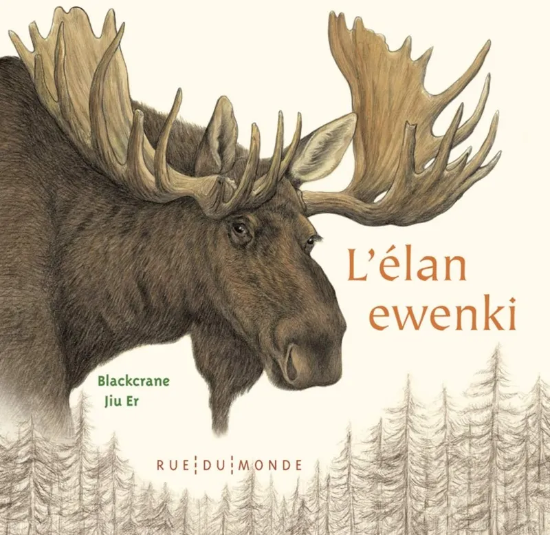 Livres Jeunesse de 3 à 6 ans Albums L'élan ewenki Blackcrane - Jiu'er