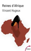 Reines d'Afrique - Le roman vrai des Premières Dames