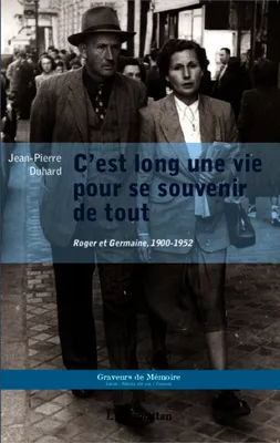 C'est long une vie pour se souvenir de tout, Roger et Germaine, 1900-1952
