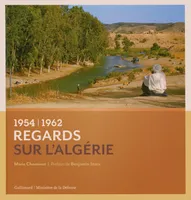 Regards sur l'Algérie, (1954-1962)