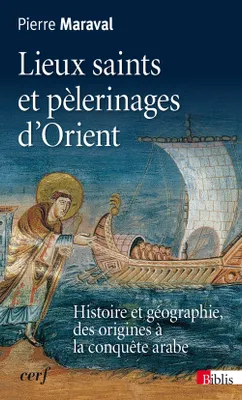 Lieux saints et pélerinages d'Orient. Histoire et