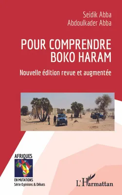 Pour comprendre Boko Haram, Nouvelle édition revue et augmentée