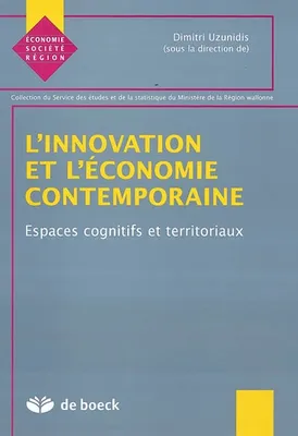 L'innovation et l'économie contemporaine, espaces cognitifs et territoriaux