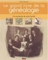 Le Grand Livre de la généalogie, à la recherche de votre famille