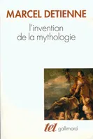 L'invention de la mythologie