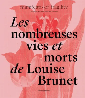 Les nombreuses vies et morts de Louise Brunet - manifesto of fragility