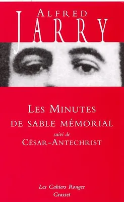 Les minutes de sable-mémorial, suivi de César-Antéchrist
