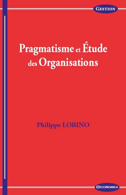 Livres Économie-Droit-Gestion Management, Gestion, Economie d'entreprise Entreprise Pragmatisme et étude des organisations Philippe Lorino