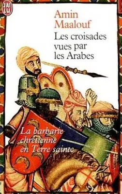 Les Croisades vues par les Arabes, LA BARBARIE FRANQUE EN TERRE SAINTE