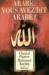 Arabe, vous avez dit arabe ?, 25 siècles de regards occidentaux sur les Arabes