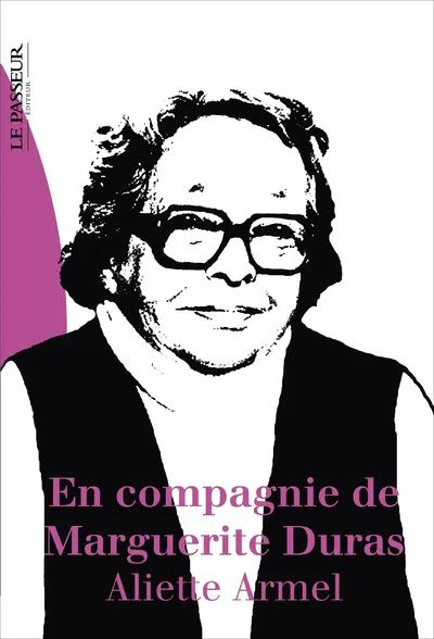Livres Littérature et Essais littéraires Romans contemporains Francophones En compagnie de Marguerite Duras Aliette Armel