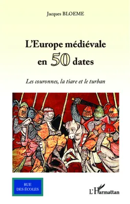 L'Europe médiévale en 50 dates, Les couronnes, la tiare et le turban