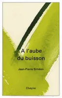 A L'AUBE DU BUISSON nouvelle édition 2009