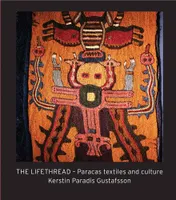 The Life Thread - Paracas Textiles and Culture /anglais