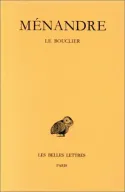 Oeuvres-Ménandre., 1, Tome I, 3e partie : Le Bouclier