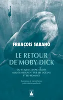 Le retour de Moby Dick, Ou ce que les cachalots nous enseignent sur les océans et les hommes