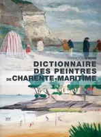 1, Dictionnaire des peintres de Charente-Maritime, de naissance ou d'adoption