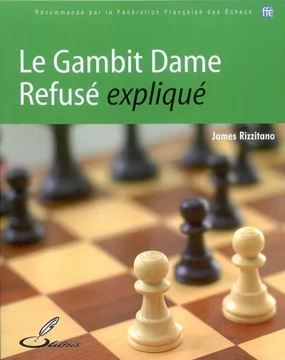 Livres Loisirs Sports Le Gambit Dame Refusé expliqué James Rizzitano