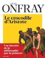 Le Crocodile d'Aristote, Une histoire de la philosophie par la peinture