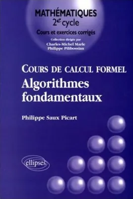 Cours de calcul formel - Algorithmes fondamentaux, algorithmes fondamentaux