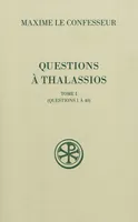Tome 1, Questions à 1 à 40, SC 529 Questions à Thalassios, 1