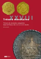 28, Trésors monétaires, [trésors de monnaies espagnoles dans la france des xviie et xviiie siècles]