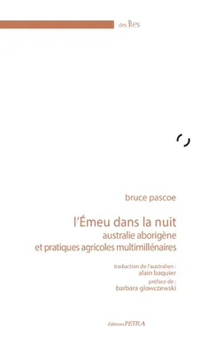 L'Émeu dans la nuit, Australie aborigène et pratiques agricoles multiséculaires