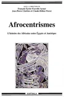 Afrocentrismes, L'histoire des Africains entre Égypte et Amérique