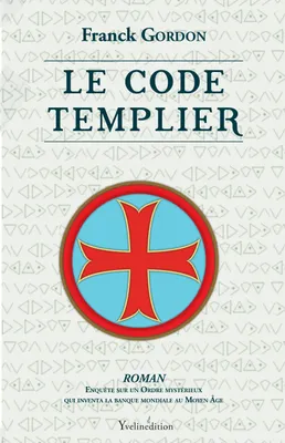 La grande saga de l'ordre du Temple, Le code templier