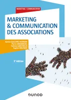 Marketing & Communication des associations - 3e éd. - Labellisation FNEGE - 2015 et 2022