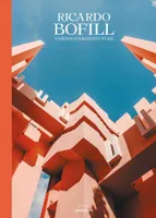 Ricardo Bofill / visions d'architecture