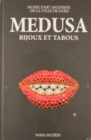 Medusa, bijoux et tabous, Exposition, Paris, Musée d'art moderne de la Ville de Paris, 2017