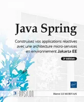 Java Spring - Construisez vos applications réactives avec une architecture micro-services en environ, Construisez vos applications réactives avec une architecture micro-services en environnement Jakarta