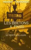 Les bretons à Paris. De 1900 à nos jours, de 1900 à nos jours
