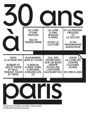 30 ans à Paris / 1985-2015 : Centre culturel suisse