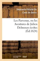 Les Parvenus, ou les Aventures de Julien Delmours écrites (Éd.1824)