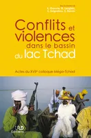 Conflits et violences dans le bassin du lac Tchad, Actes du XVIIe colloque Méga-Tchad