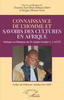 Connaissance de l'homme et savoirs des cultures en Afrique, Mélanges en l'honneur du Pr.Issiaka Prosper L.Lalèyê
